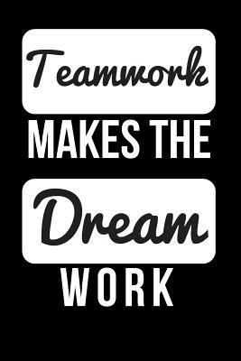 Teamwork Makes the Dream Work: Blank Line Journal