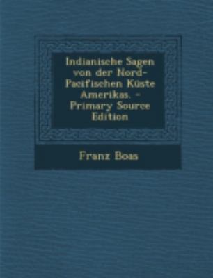 Indianische Sagen Von Der Nord-Pacifischen Kust... [German] 1293479667 Book Cover