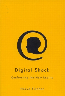 Digital Shock: Confronting the New Reality 0773531149 Book Cover