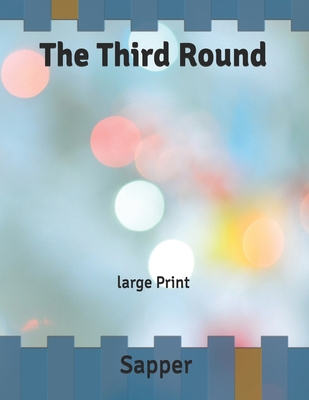 The Third Round: Large Print B086PV233T Book Cover