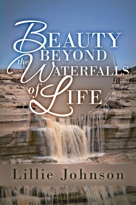 Beauty Beyond the Waterfalls of Life 154563288X Book Cover