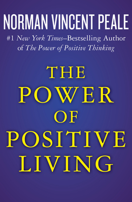 The Power of Positive Living 1504051947 Book Cover