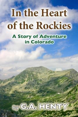 In the Heart of the Rockies: A Story of Adventu... 145656837X Book Cover