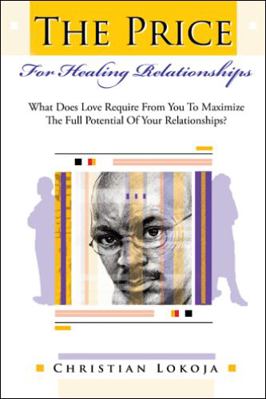 The Price for Healing Relationships: What Does ... 1449025447 Book Cover