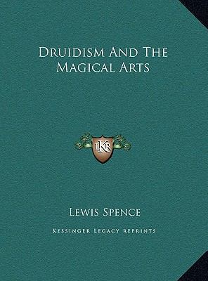Druidism And The Magical Arts 116945254X Book Cover