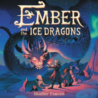 Ember and the Ice Dragons 109407909X Book Cover