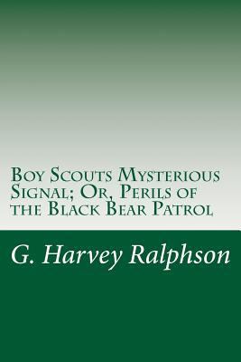 Boy Scouts Mysterious Signal; Or, Perils of the... 1497451108 Book Cover