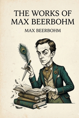 The Works of Max Beerbohm B0GSYXW2N4 Book Cover