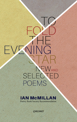 To Fold the Evening Star: New and Selected Poems 1784101885 Book Cover