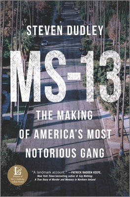 MS-13: The Making of America's Most Notorious Gang 1335005544 Book Cover