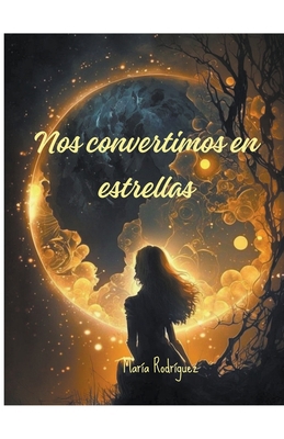 Nos convertimos en estrellas [Spanish] B0CLC8XT1L Book Cover