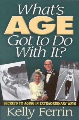 WHAT'S AGE GOT TO DO WITH IT? B005IYBANO Book Cover