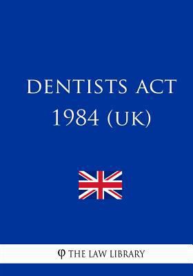 Dentists Act 1984 1717091849 Book Cover