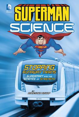 Stopping Runaway Trains: Superman and the Scien... 1515709183 Book Cover