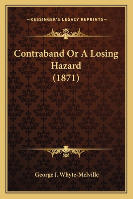 Contraband Or A Losing Hazard (1871) 1164030469 Book Cover