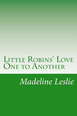 Little Robins' Love One to Another 1502391619 Book Cover