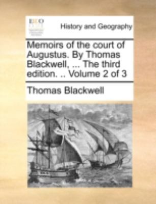 Memoirs of the Court of Augustus. by Thomas Bla... 1140765345 Book Cover
