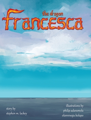 Francesca the Dragon 1960982222 Book Cover