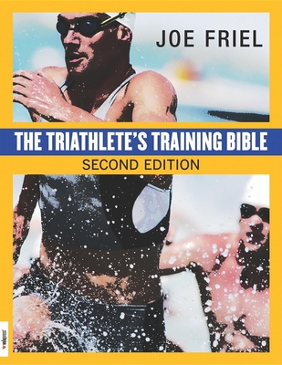 The Triathlete's Training Bible 1931382425 Book Cover