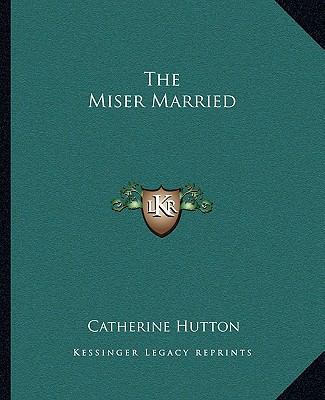 The Miser Married 116270246X Book Cover