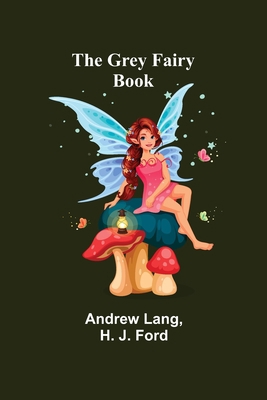 The Grey Fairy Book 9356374201 Book Cover
