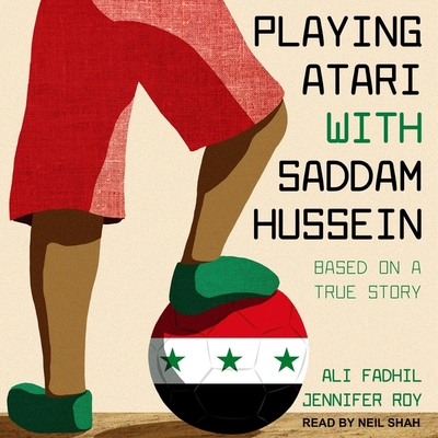 Playing Atari with Saddam Hussein: Based on a T... B08ZBJ4HQW Book Cover