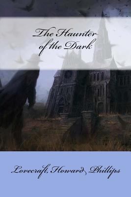 The Haunter of the Dark 1548268488 Book Cover