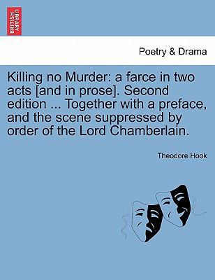 Killing No Murder: A Farce in Two Acts [And in ... 1241063419 Book Cover