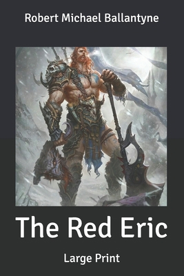 The Red Eric: Large Print B0875YZDR8 Book Cover