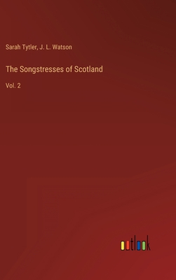 The Songstresses of Scotland: Vol. 2 3368126830 Book Cover