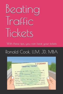 Beating Traffic Tickets: With these tips, you c... B087619RD6 Book Cover