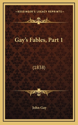 Gay's Fables, Part 1: 1838 1164734997 Book Cover