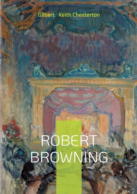Robert Browning: Biographical Study, Victorian ... 2322613975 Book Cover