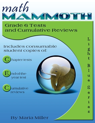 Math Mammoth Grade 6 Tests and Cumulative Reviews 1726224570 Book Cover