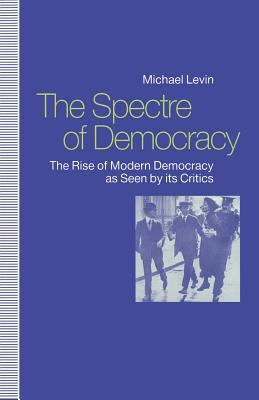 The Spectre of Democracy: The Rise of Modern De... 1349125490 Book Cover