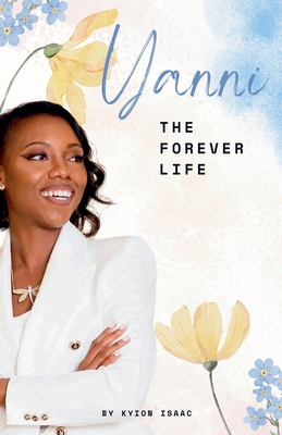 Yanni: The Forever Life B0DHWGPKRN Book Cover