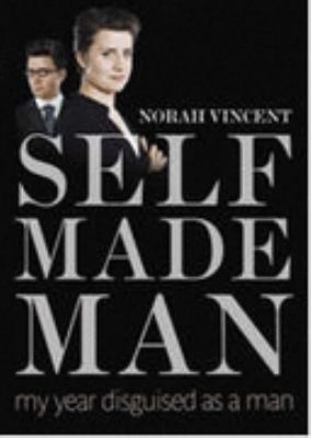 Self Made Man My Year Disguised As a Man 1843545039 Book Cover