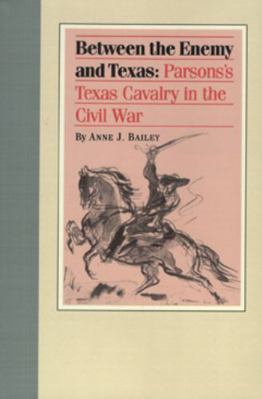 Between the Enemy and Texas: Parsons's Texas Ca... 0875653073 Book Cover