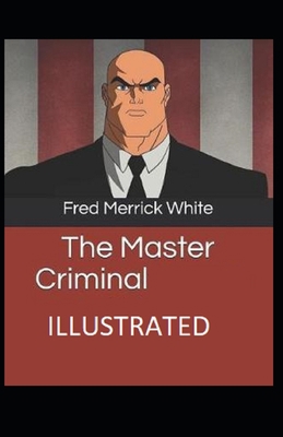 The Master Criminal Illustrated B084G5CKY9 Book Cover