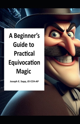 A Beginner's Guide to Practical Equivocation Magic B0DVRNMP1Q Book Cover