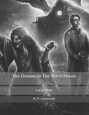 Dreams In The Witch House: Large Print B087L33CBW Book Cover