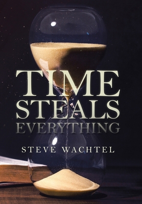 Time Steals Everything 1796089133 Book Cover