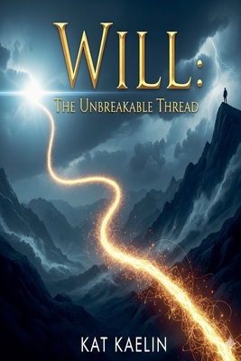 Will: The Unbreakable Thread B0FTD1CT1Z Book Cover