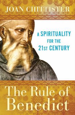 The Rule of Benedict: A Spirituality for the 21... 0824525949 Book Cover