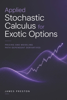 Applied Stochastic Calculus for Exotic Options:... B0HD5VLVYR Book Cover