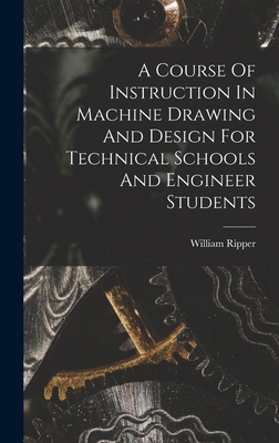 A Course Of Instruction In Machine Drawing And ... 1018173595 Book Cover
