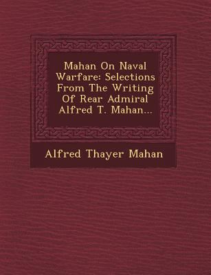 Mahan on Naval Warfare: Selections from the Wri... 1249488788 Book Cover