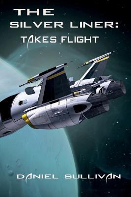 The Silver Liner: Takes Flight! 1539821986 Book Cover