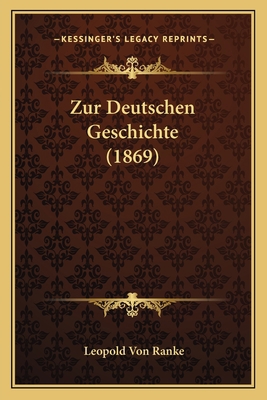 Zur Deutschen Geschichte (1869) [German] 1167611497 Book Cover