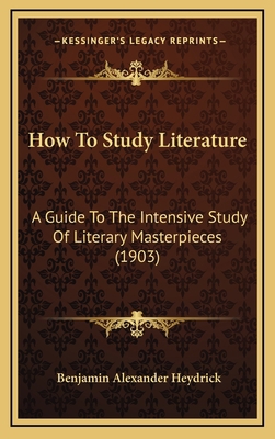 How to Study Literature: A Guide to the Intensi... 1164710575 Book Cover